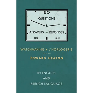 60 Questions and Answers on Watchmaking - In English and French Language - Paperback