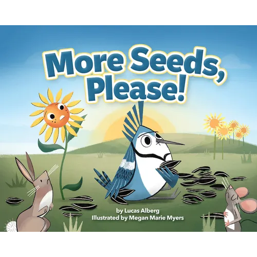 More Seeds, Please! - Hardcover