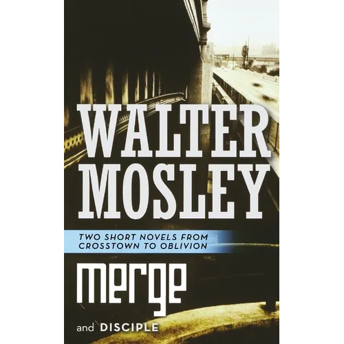 Merge and Disciple: Two Short Novels from Crosstown to Oblivion - Paperback