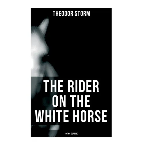 The Rider on the White Horse: Gothic Classic: Gothic Novel - Paperback