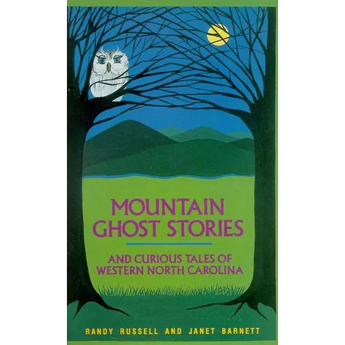 Mountain Ghost Stories and Curious Tales of Western North Carolina - Paperback