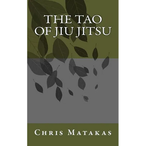 The Tao of Jiu Jitsu - Paperback