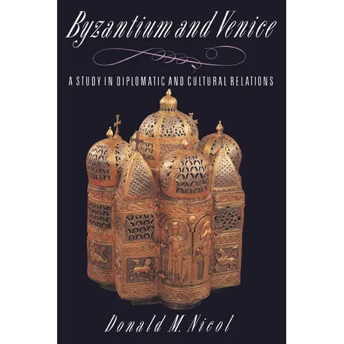 Byzantium and Venice: A Study in Diplomatic and Cultural Relations - Paperback