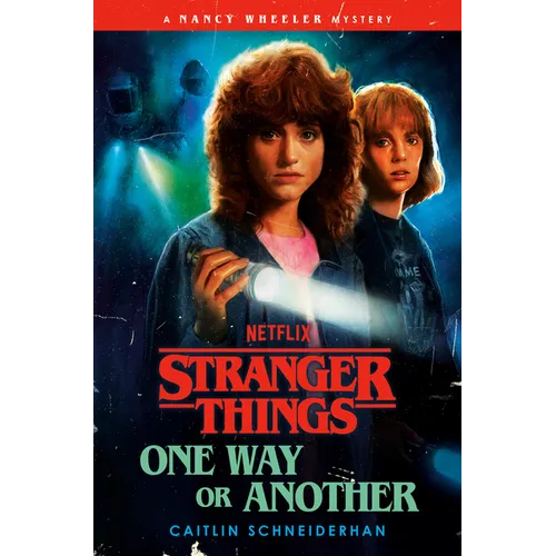 Stranger Things: One Way or Another: A Nancy Wheeler Mystery - Hardcover