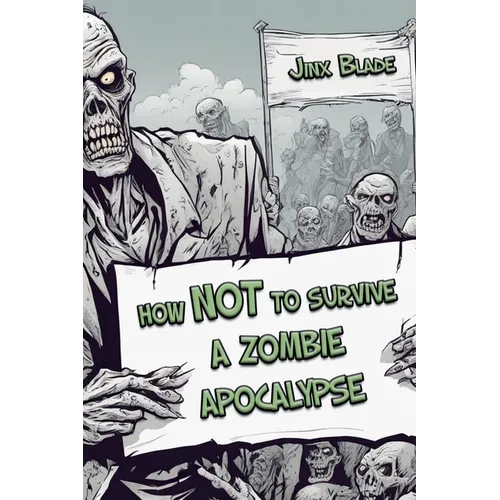 How Not to Survive a Zombie Apocalypse - Paperback