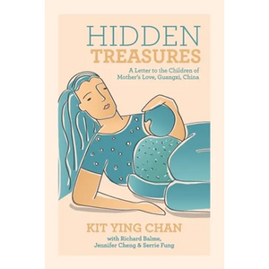 Hidden Treasures: A Letter to the Children of Mother's Love, Guangxi, China - Paperback