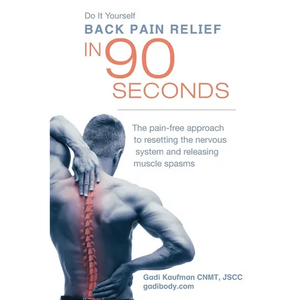 Do It Yourself Back Pain Relief In 90 Seconds: The Pain Free Approach to Resetting the Nervous System and Releasing Muscle Spasms - Paperback