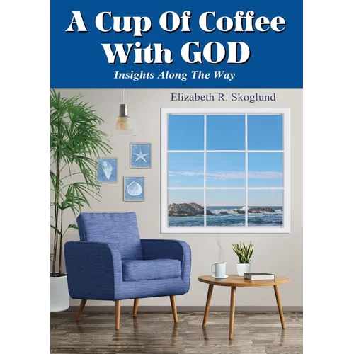A Cup of Coffee with God: Insights Along the Way - Paperback