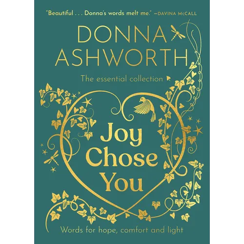Joy Chose You: The Essential Collection: Words for Hope, Comfort and Light - Hardcover