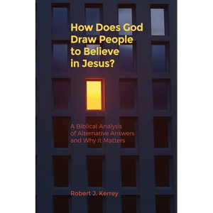 How Does God Draw People To Believe In Jesus?: A Biblical Analysis of Alternative Answers and Why It Matters - Paperback