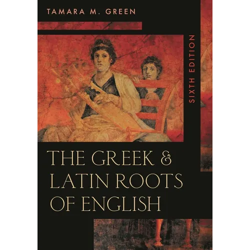 The Greek & Latin Roots of English - Paperback