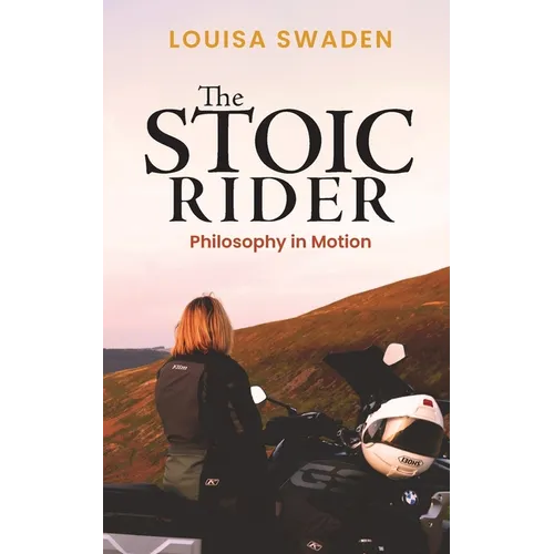The Stoic Rider: Philosophy in Motion - Paperback