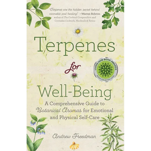 Terpenes for Well-Being: A Comprehensive Guide to Botanical Aromas for Emotional and Physical Self-Care (Natural Herbal Remedies Aromatherapy Guide) - Paperback