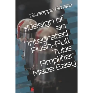 Design of an Integrated Push-Pull Tube Amplifier Made Easy - Paperback