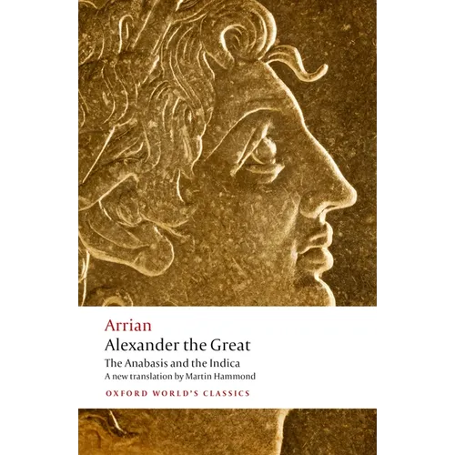 Alexander the Great: The Anabasis and the Indica - Paperback
