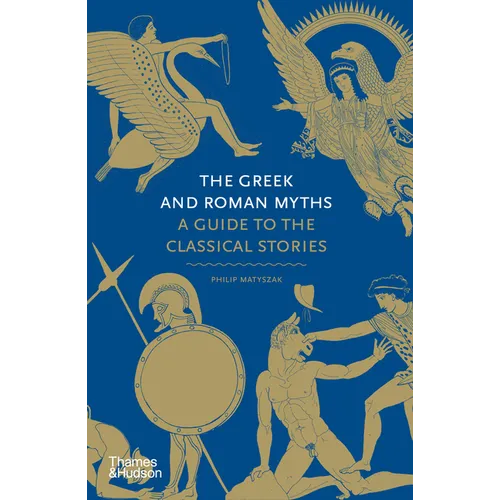 The Greek and Roman Myths: A Guide to the Classical Stories - Hardcover