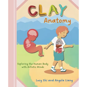Clay Anatomy: Exploring the Human Body with Artistic Minds - Paperback
