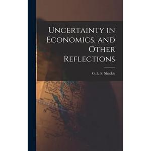 Uncertainty in Economics, and Other Reflections - Hardcover