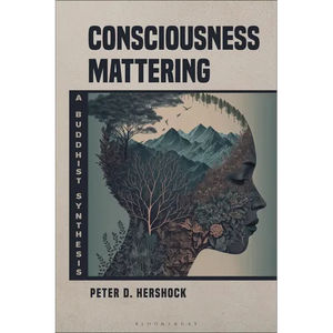 Consciousness Mattering: A Buddhist Synthesis - Paperback