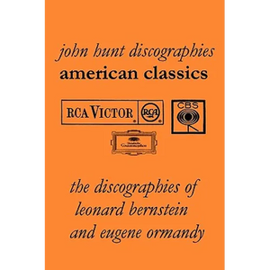 American Classics: The Discographies of Leonard Bernstein and Eugene Ormandy. [2009]. - Paperback