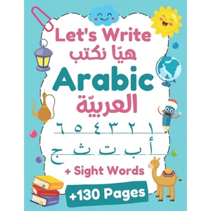Let's Write Arabic: Letters Tracing Workbook For Preschoolers, Learn How to Write Arabic Letters and Numbers +130 Practice Pages - Paperback