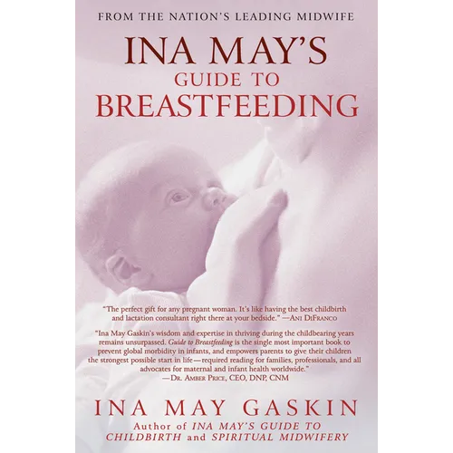 Ina May's Guide to Breastfeeding: From the Nation's Leading Midwife - Paperback