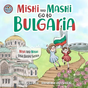 Mishi and Mashi go to Bulgaria: Mishi and Mashi Visit Europe - Paperback