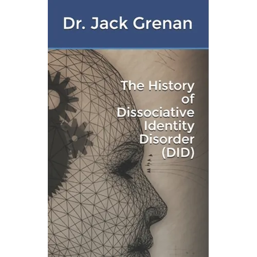 The History of Dissociative Identity Disorder (DID) - Paperback