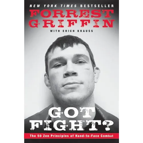Got Fight?: The 50 Zen Principles of Hand-To-Face Combat - Paperback