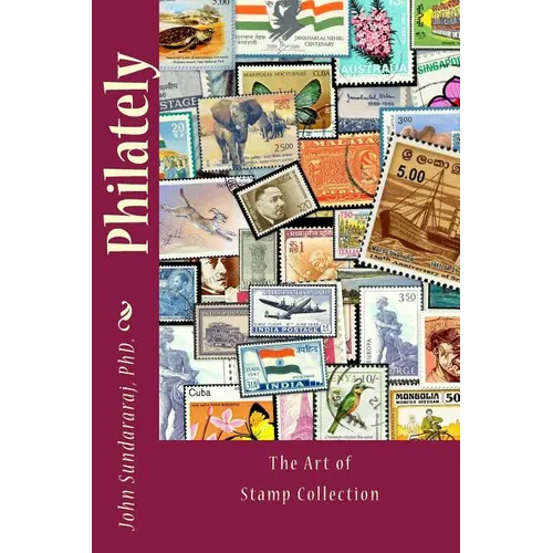 Philately: The Art of Stamp Collection - Paperback