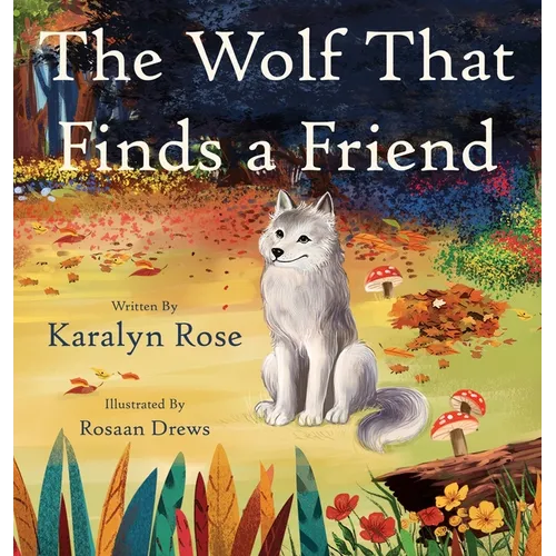 The Wolf That Finds a Friend - Hardcover