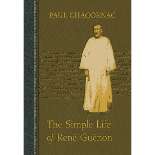 Simple Life Of Rene Guenon - Hardcover