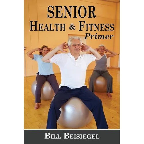 Senior Health & Fitness Primer - Paperback