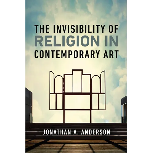 The Invisibility of Religion in Contemporary Art - Hardcover