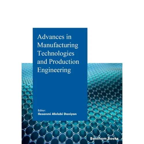 Advances in Manufacturing Technologies and Production Engineering - Paperback