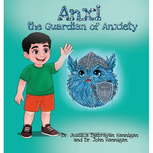 Anxi: the Guardian of Anxiety - Hardcover