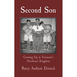Second Son: Growing Up in Vermont's Northeast Kingdom - Paperback