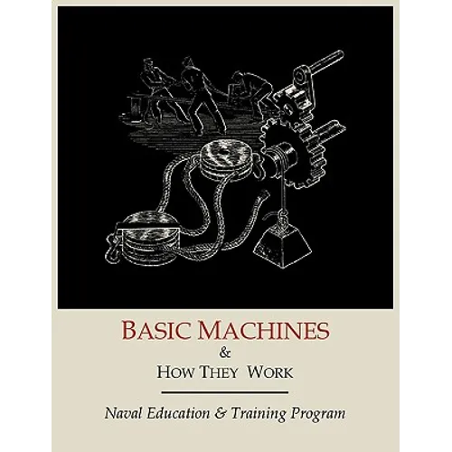 Basic Machines and How They Work - Paperback