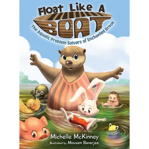 Float Like A Boat: The Aquatic Problem Solvers of Enchanted Brook - Hardcover