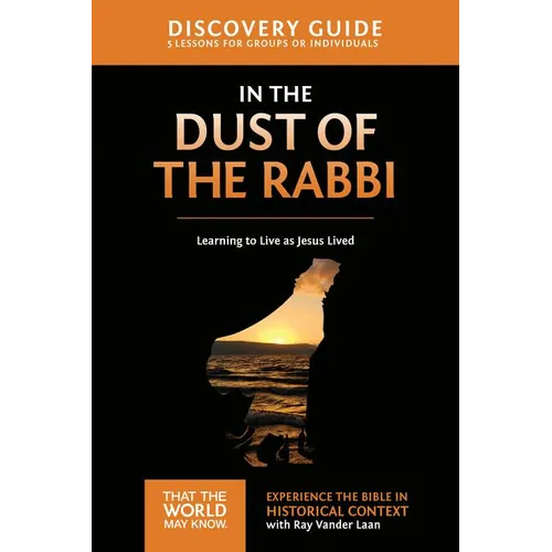 In the Dust of the Rabbi Discovery Guide: Learning to Live as Jesus Lived 6 - Paperback