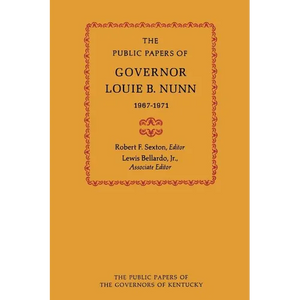 The Public Papers of Governor Louie B. Nunn: 1967-1971 - Paperback