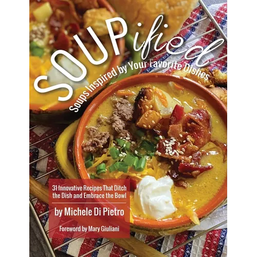 SOUPified: Soups Inspired by Your Favorite Dishes - Hardcover