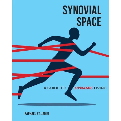 Synovial Space: A Guide to Dynamic Living - Paperback