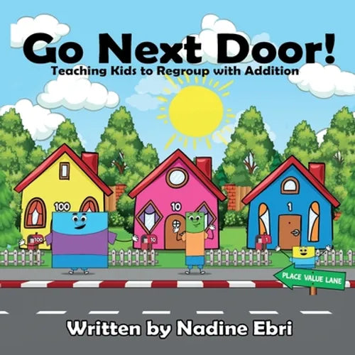 Go Next Door!: Teaching Kids to Regroup with Addition - Paperback