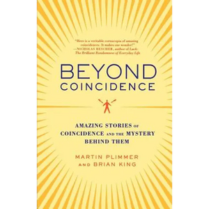 Beyond Coincidence: Amazing Stories of Coincidence and the Mystery Behind Them - Paperback