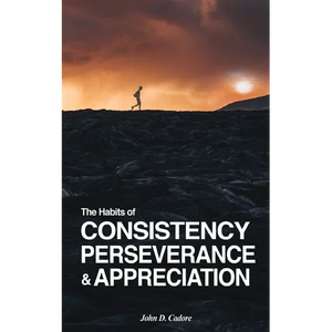 The Habits of CONSISTENCY PERSEVERANCE & APPRECIATION - Paperback