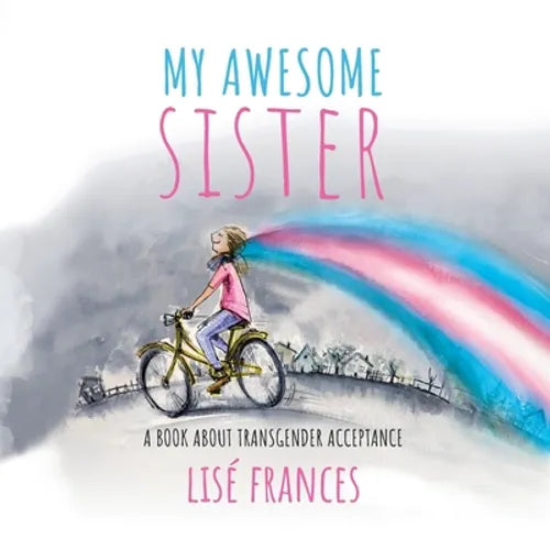 My Awesome Sister: A children's book about transgender acceptance - Paperback