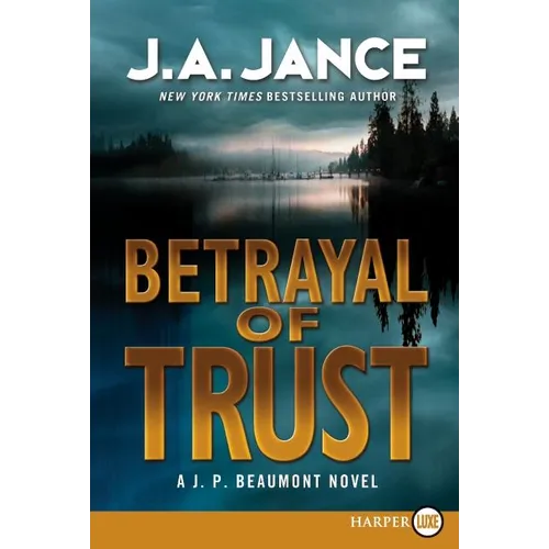 Betrayal of Trust: A J. P. Beaumont Novel - Paperback
