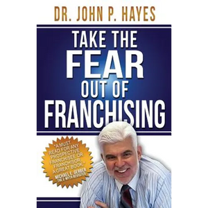 Take the Fear Out of Franchising - Paperback