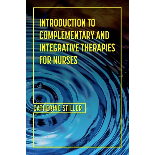 Introduction to Complementary and Integrative Therapies for Nurses - Paperback